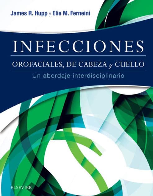 Infecciones orofaciales, de cabeza y cuello: Un abordaje interdisciplinario by MD Hupp DMD