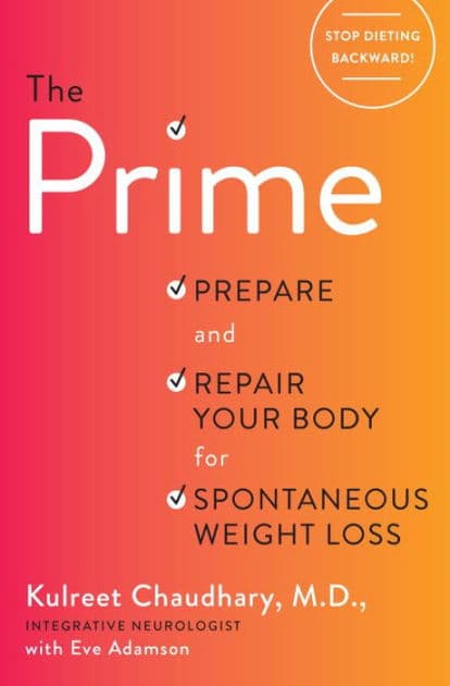The Prime: Prepare and Repair Your Body for Spontaneous Weight Loss by Kulreet Chaudhary