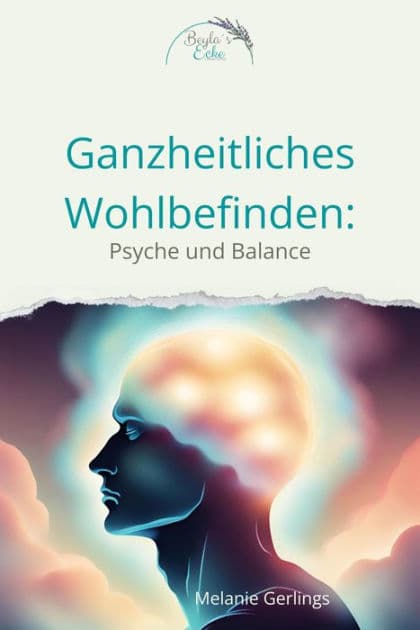 Ganzheitliches Wohlempfinden: Psyche und Balance by Melanie Gerlings