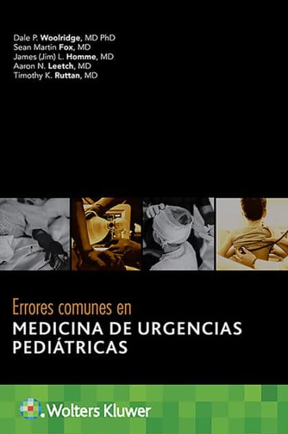 Errores comunes en medicina de urgencias pediátricas by Dale P. Woolridge MD