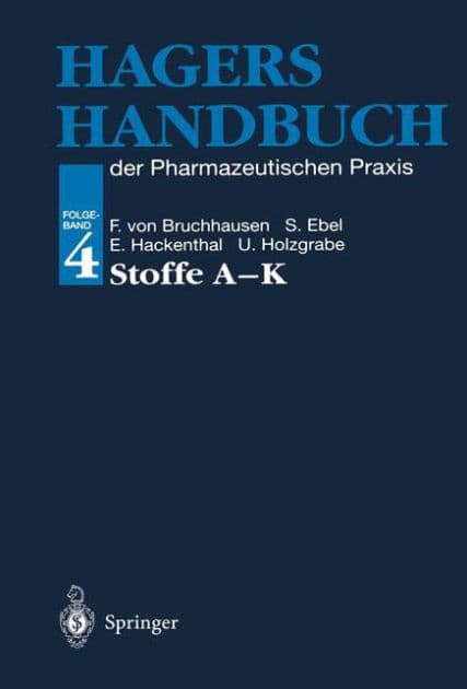 Hagers Handbuch der Pharmazeutischen Praxis: Folgeband 4: Stoffe A-K by Franz v. Bruchhausen