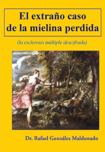 El extraño caso de la mielina perdida: (la esclerosis multiple descifrada) by Eduardo Varela de Seijas