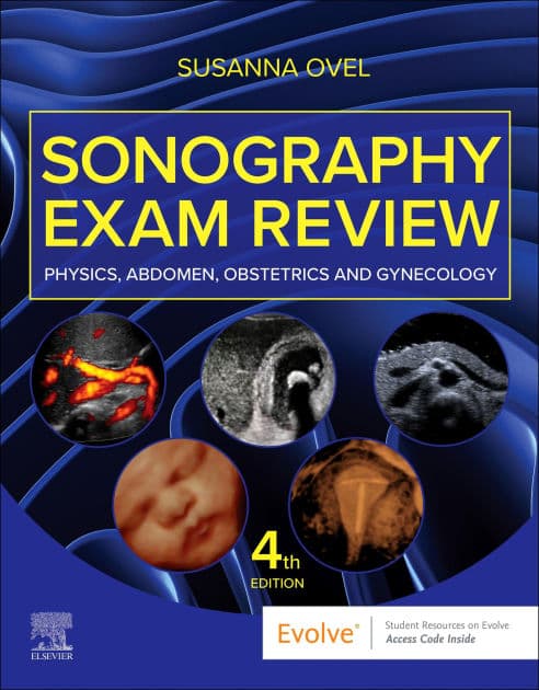 Sonography Exam Review: Physics, Abdomen, Obstetrics and Gynecology - E-Book: Sonography Exam Review: Physics, Abdomen, Obstetrics and Gynecology - E-Book by RVT Ovel RDMS