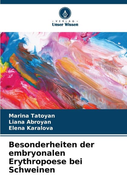 Besonderheiten der embryonalen Erythropoese bei Schweinen by Marina Tatoyan