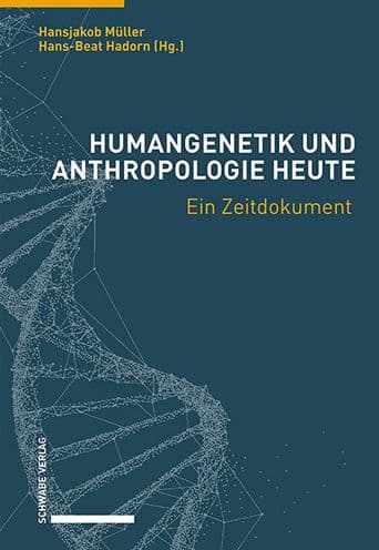 Humangenetik und Anthropologie heute: Ein Zeitdokument by Hans-Beat Hadorn