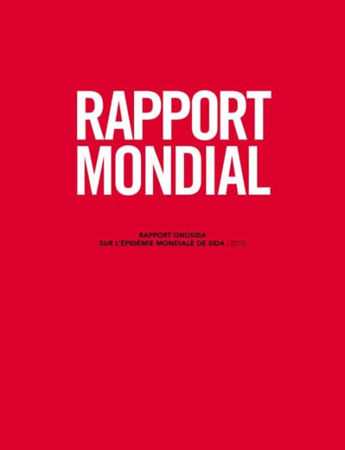 Rapport Mondial: Rapport ONUSIDA sur l'Epidemie Mondiale de SIDA 2010 by UNAIDS