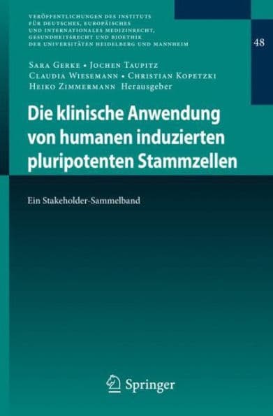 Die klinische Anwendung von humanen induzierten pluripotenten Stammzellen: Ein Stakeholder-Sammelband by Sara Gerke
