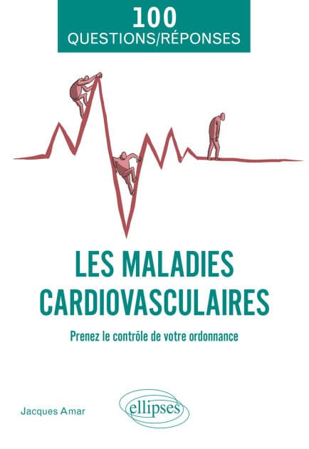 Les maladies cardiovasculaires: Prenez le contrôle de votre ordonnance by Jacques Amar