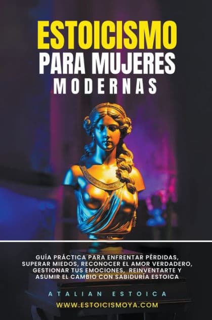 Estoicismo para mujeres modernas by Atalian Estoica