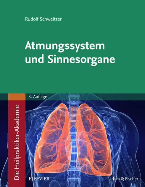 Die Heilpraktiker-Akademie. Atmungssystem und Sinnesorgane by Rudolf Schweitzer