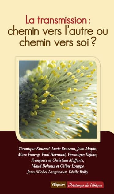 La transmission : chemin vers l'autre ou chemin vers soi ?: Essai de psychologie sociale by Collectif
