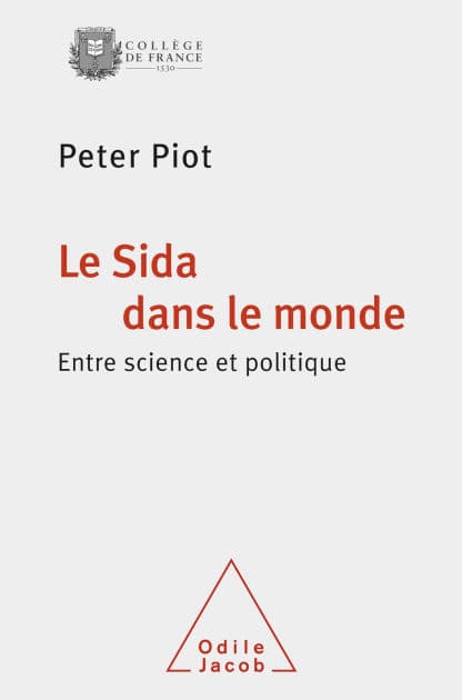 Le Sida dans le monde: Entre science et politique by Peter Piot