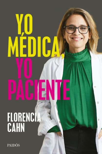 Yo médica, yo paciente by Florencia Cahn