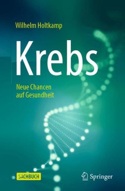 Krebs: Neue Chancen auf Gesundheit by Wilhelm Holtkamp
