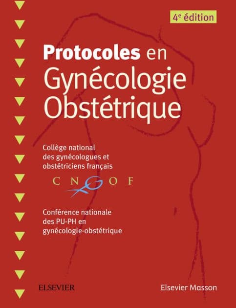 Protocoles en Gynécologie Obstétrique by Collège National des Gynécologues et Obstétriciens Français