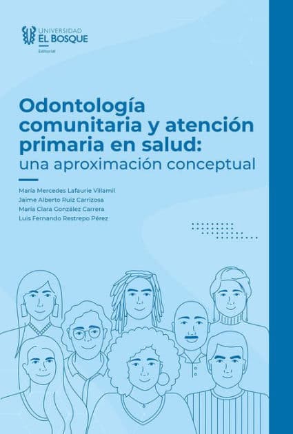 Odontología comunitaria y atención primaria en salud: Una aproximación conceptual by María Mercedes Lafaurie Villamil