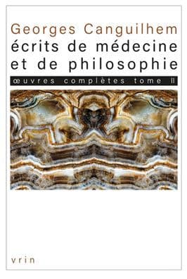 OEuvres completes Tome II: Ecrits de medecine et de philosophie: Les theses by Georges Canguilhem