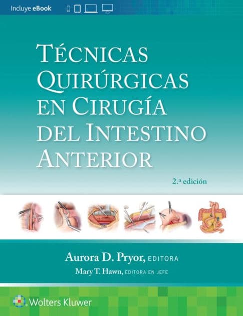 Técnicas quirúrgicas en cirugía del intestino anterior by Aurora D. Pryor