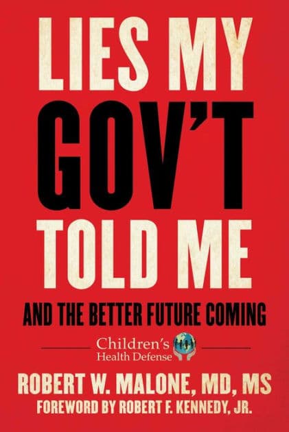 Lies My Gov't Told Me: And the Better Future Coming by Robert W. Malone MD