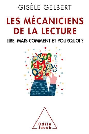 Les Mécaniciens de la lecture: Lire, mais comment et pourquoi ? by Gisèle Gelbert