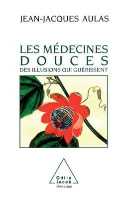 Alternative Medicine / Les Mï¿½decines douces by Jean-Jacques Aulas