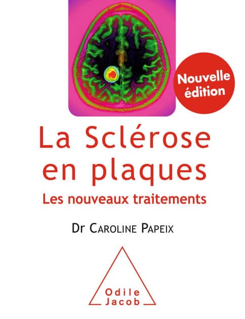 La Sclérose en plaques: Les nouveaux traitements by Caroline Papeix