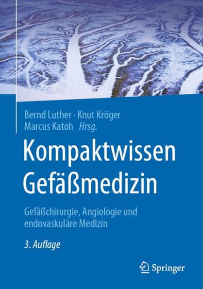 Kompaktwissen Gefï¿½ï¿½medizin: Gefï¿½ï¿½chirurgie, Angiologie und endovaskulï¿½re Medizin by Bernd Luther