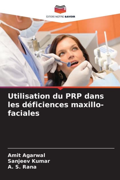 Utilisation du PRP dans les dï¿½ficiences maxillo-faciales by Amit Agarwal