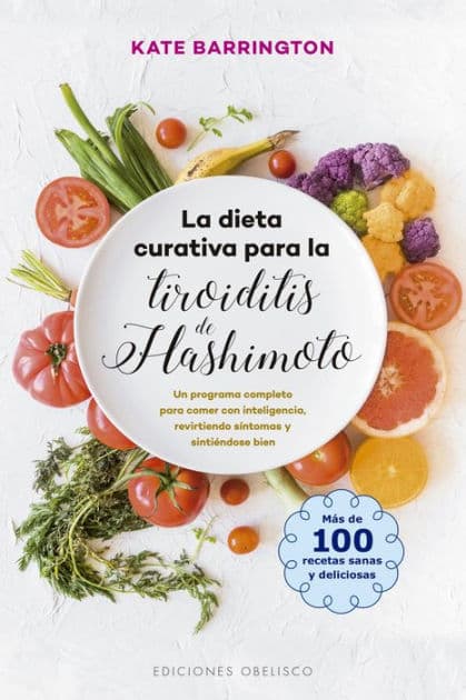 La dieta curativa para la tiroiditis de Hashimoto by KATE BARRINGTON