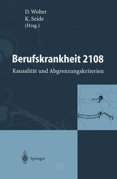 Berufskrankheit 2108: Kausalitï¿½t und Abgrenzungskriterien by Dietmar Wolter