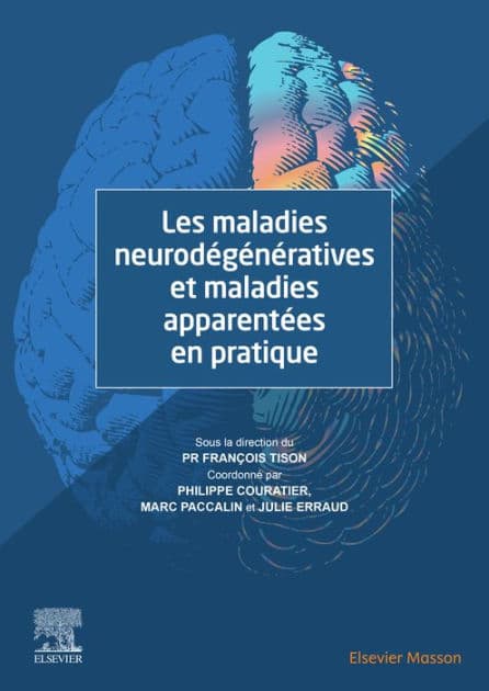 Les maladies neurodégénératives et maladies apparentées en pratique by François Tison