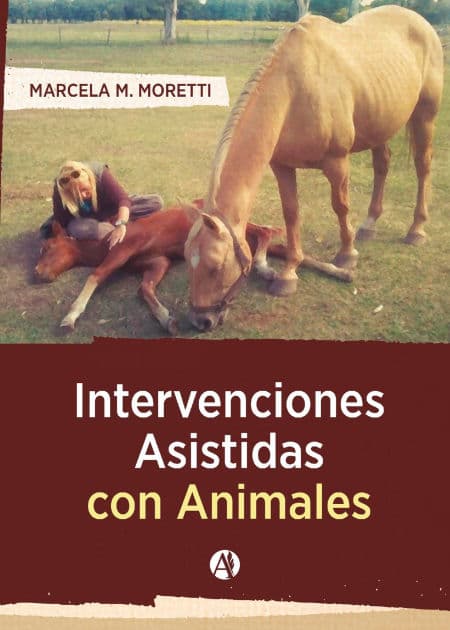 Intervenciones asistidas con animales by Marcela M. Moretti