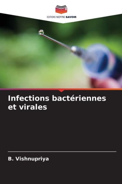 Infections bactï¿½riennes et virales by B Vishnupriya