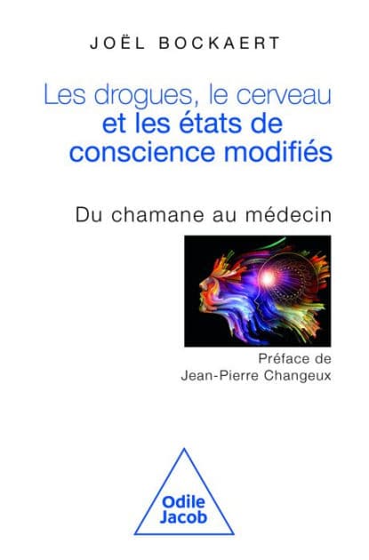 Les Drogues, le Cerveau et les États de conscience modifiés: Du chamane au médecin by Joël Bockaert