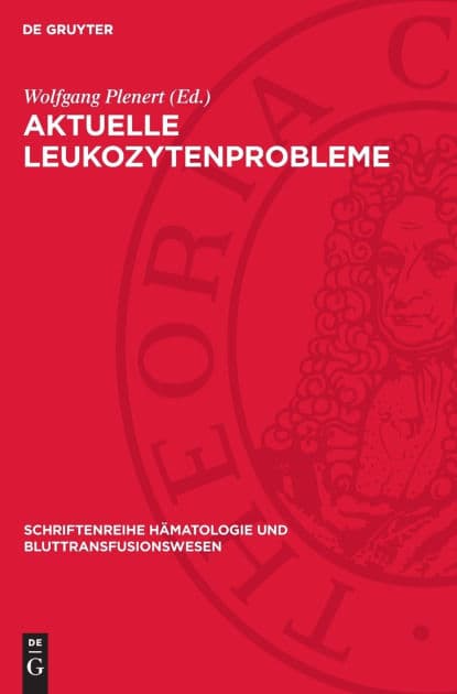 Aktuelle Leukozytenprobleme: Ausgewählte Beiträge eines Symposions by Wolfgang Plenert