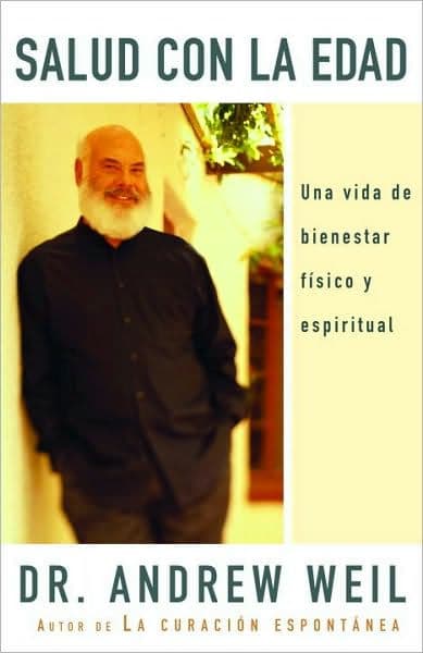 Salud con la edad: Una vida de bienestar físico y espiritual (Healthy Aging) by Andrew Weil
