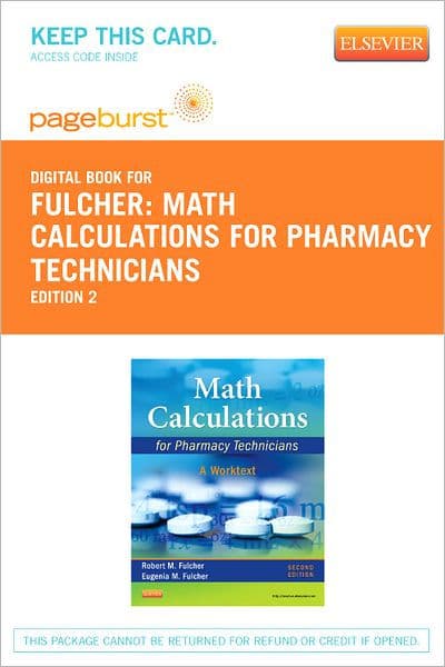 Math Calculations for Pharmacy Technicians - Pageburst Digital Book (Retail Access Card): A Worktext by Robert M. Fulcher BS Chem