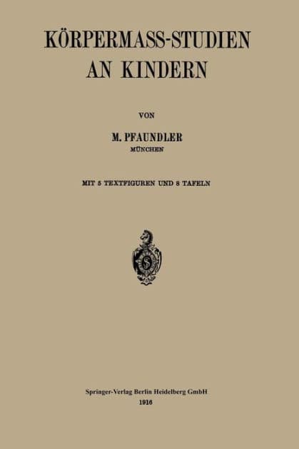 Körpermass-Studien an Kindern by M. Pfaundler