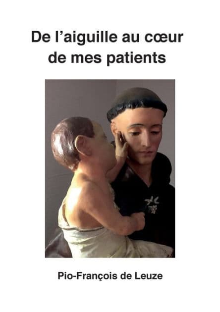 De l'aiguille au coeur de mes patients by Pio-Franïois de Leuze