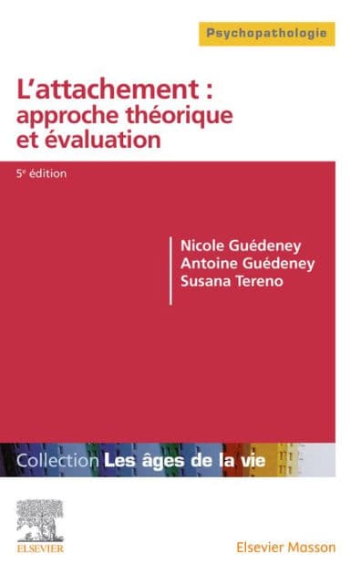 L'attachement : approche théorique et évaluation by Nicole Guedeney