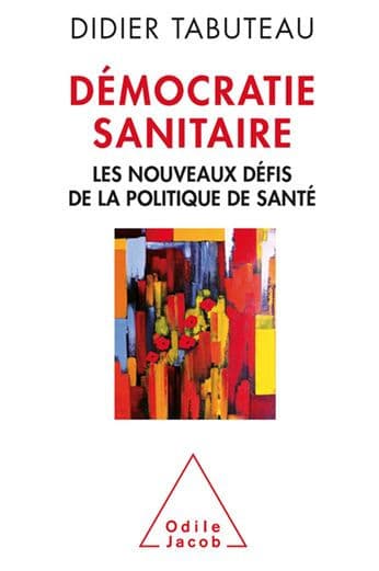 Démocratie sanitaire: Les nouveaux défis de la politique de santé by Didier Tabuteau