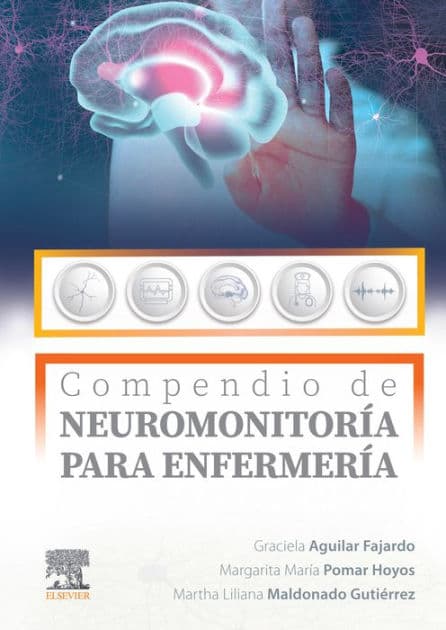Compendio de neuromonitoría para enfermería by Graciela Aguilar Fajardo