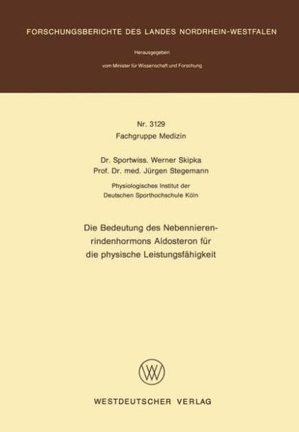Die Bedeutung des Nebennierenrindenhormons Aldosteron für die physische Leistungsfähigkeit by Werner Skipka