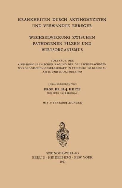 Krankheiten Durch Aktinomyzeten und Verwandte Erreger Wechselwirkung Zwischen Pathogenen Pilzen und Wirtsorganismus: Vortrï¿½ge der 4. Wissenschaftlichen Tagung der Deutschsprachigen Mykologischen Gesellschaft in Freiburg im Breisgau am 30. und 31. Oktobe by Hans-Joachim Heite