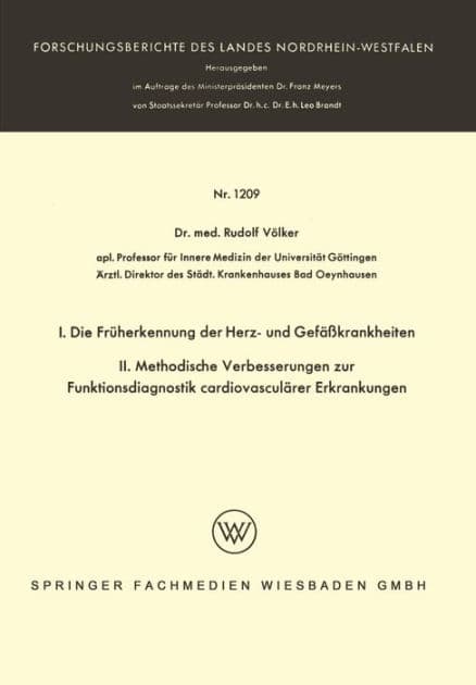 I. Die Früherkennung der Herz- und Gefäßkrankheiten. II. Methodische Verbesserungen zur Funktionsdiagnostik cardiovasculärer Erkrankungen by Rudolf Völker