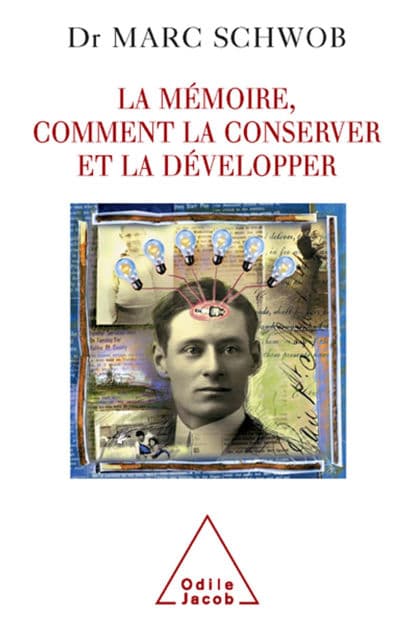 La Mémoire, comment la conserver et la développer by Marc Schwob