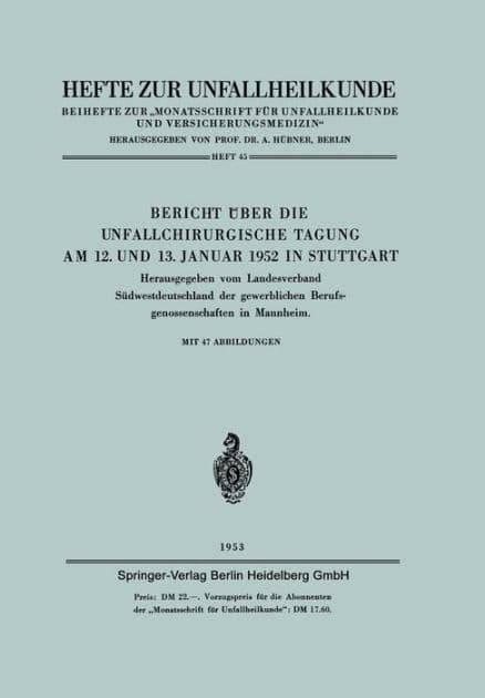 Bericht über die Unfallchirurgische Tagung am 12. und 13. Januar 1952 in Stuttgart by Springer Berlin Heidelberg