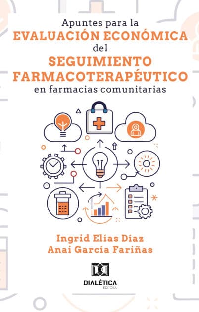 Apuntes para la evaluación económica del seguimiento farmacoterapéutico en farmacias comunitarias by Anai García fariñas