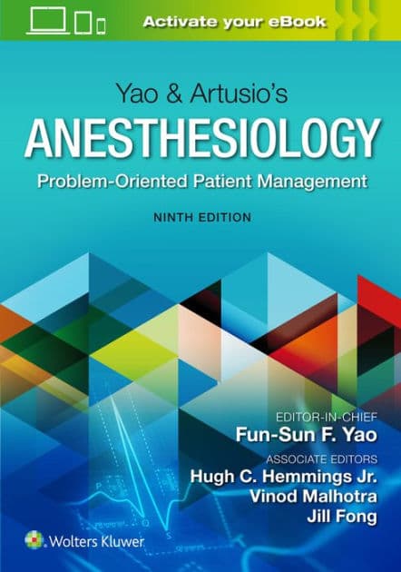 Yao & Artusio's Anesthesiology: Problem-Oriented Patient Management by Fun-Sun F. Yao MD