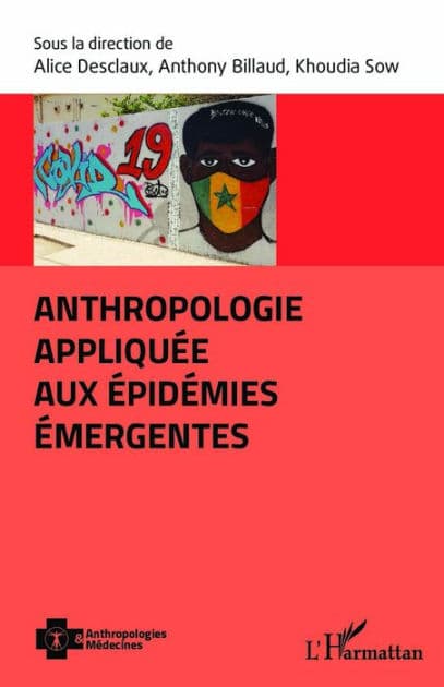 Anthropologie appliquée aux épidémies émergentes by Alice Desclaux